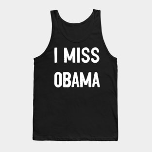 I Miss Obama T-shirt Tank Top